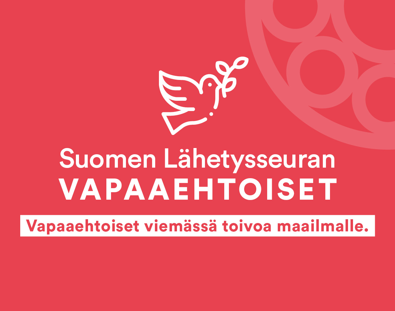 Suomen Lähetysseuran vapaaehtoiset -logo, jossa lukee: Vapaaehtoiset viemässä toivoa maailmalle.