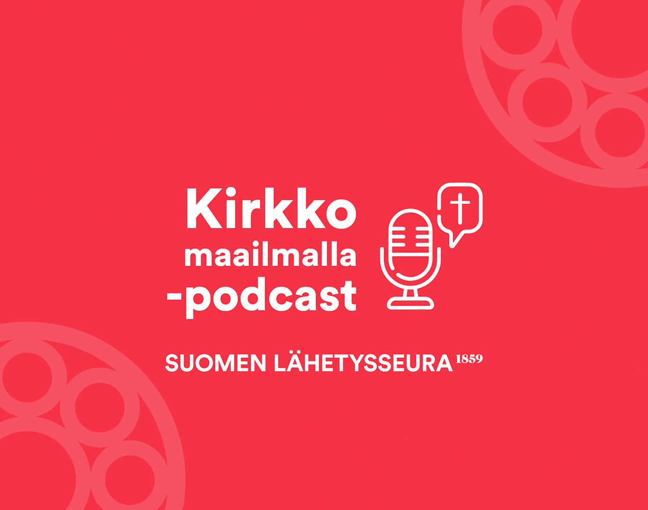 Kirkko maailmalla -podcast - Suomen Lähetysseura