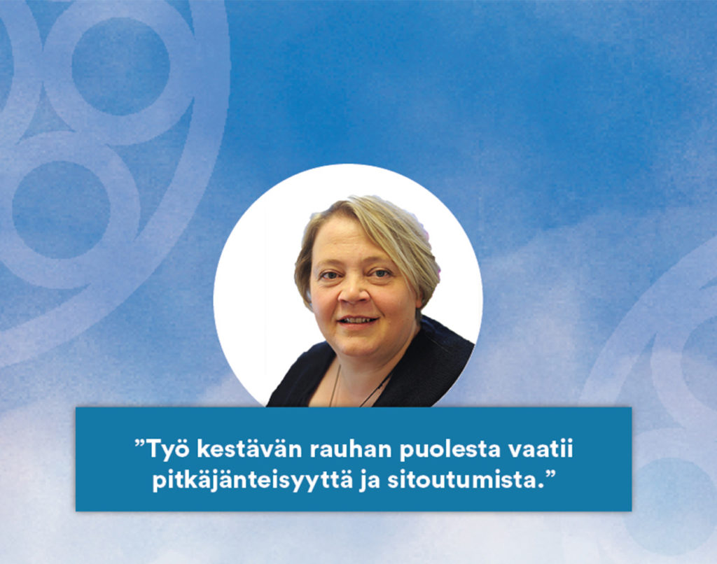 Kristiina Rintakosken kuva ja sen päällä sitaatti: "Työ kestävän rauhan puolesta vaatii pitkäjänteisyyttä ja sitoutumista."